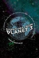 "Dispatches from Planet 3" by Marcia Bartusiak