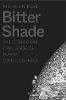 "Bitter Shade" by Michael R. Dove