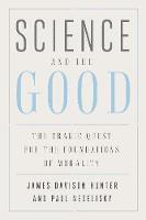 "Science and the Good" by James Davison Hunter