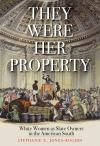 "They Were Her Property" by Stephanie E. Jones-Rogers (author)