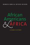 "African Americans and Africa" by Nemata Amelia Ibitayo Blyden (author)