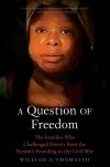 "A Question of Freedom" by William G. Thomas (author)