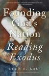 "Founding God's Nation" by Leon R Kass (author)