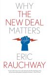 "Why the New Deal Matters" by Eric Rauchway (author)
