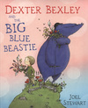 Dexter Bexley and the big blue Beastie Dexter Bexley and the big blue Beastie