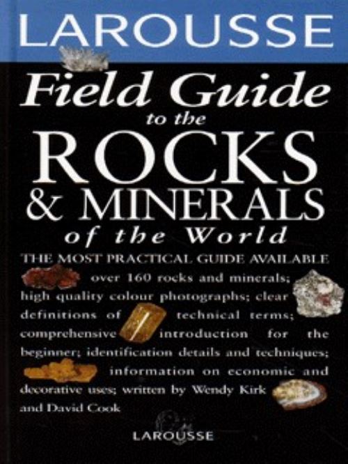 Field Guide For Rocks Larousse field guide to the rocks & minerals of the world – Libraries Wales
