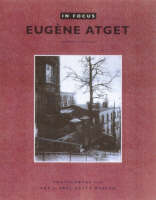 "In Focus: Eugene Etget - Photographs From the J.Paul Getty Museum" by . Baldwin