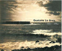 "Gustave Le Gray - 1820-1884" by . Aubenas