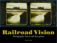 "Railroad Vision - Photography, Travel, and Perception" by . Lyden