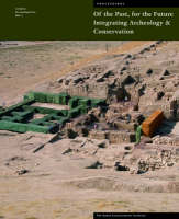 "Of The Past, For the Future - Integrating Archaeology and Conservation" by . Agnew
