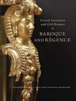 "French Furniture and Gilt Bronzes - Baroque and Regence" by . Wilson