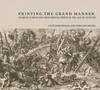 "Printing the Grant Manner - Charles Le Brun and Monumental Prints in the Age of Louis XIV" by . Marchesano