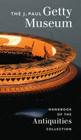 "The J.Paul Getty Museum Handbook of the Antiquities Collection - Revised Edition" by . Lapatin
