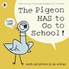 The pigeon HAS to go to school! The pigeon HAS to go to school!