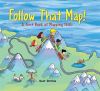 Follow that map! : a first book of mapping skills Follow that map! : a first book of mapping skills