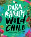 Wild child : a journey through nature Wild child : a journey through nature