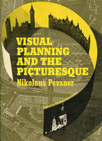"Visual Planning and the Picturesque" by . Pevsner