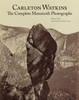 "Carleton Watkins - The Complete Mammoth Photographs" by . Naef