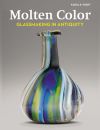 "Molten Color - Glassmaking in Antiquity" by . Wight (author)