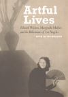 "Artful Lives - Edward Weston, Margrethe Mather, and the Bohemians of Los Angeles" by . Warren (author)