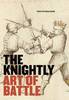 "The Knightly Art of Battle" by . Mondschein