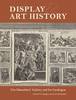 "Display and Art History - The Dusseldorf Gallery and its Catalogue" by . Gaehtgens
