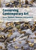"Conserving Contemporary Art - Issues, Methods, Materials, and Research" by . Chiantore