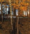 "Eliot Porter - In the Realm of Nature" by . Martineau (author)