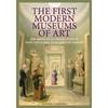 "The First Modern Museums of Art - The Birth of an Institution in 18th- and Early - 19th Century Europe" by . Paul