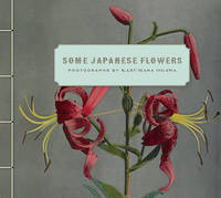 "Some Japanese Flowers - Photographs by Kazumasa Ogawa" by . Ogawa