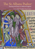 "St. Albans Psalter - Painting and Prayer in Medieval England" by . Collins