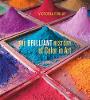 "The Brilliant History of Color in Art" by . Finlay