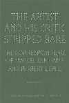 "The Artist and His Critic Stripped Bare - The Correspondence of Marcel Duchamp and Robert Lebel" by Paul B. Franklin (author)
