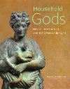 "Household Gods - Private Devotion in Ancient Greece and Rome" by Alexandra Sofroniew (author)