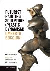 "Futurist Painting Sculpture (Plastic Dynamism)" by Maria Versari (author)