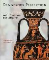 "Dangerous Perfection- Ancient Funerary Vases from Southern Italy" by Ursula Kastner (author)