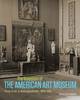 "The Invention of the American Art Museum From Craft to Kulturgeschichte, 1870-1930" by Kathleen Curran