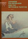 "Japanese Zen Buddhism and the Impossible Painting" by Yukio Lippit (author)