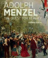 "Adolf Menzel - A Quest for Reality" by Werner Busch