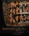 "Underworld - Imagining the Afterlife in Ancient South Italian Vase Painting" by David Saunders (author)