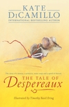 The tale of Despereaux : the story of a mouse, a princess, some soup and a spool of thread Thumbnail for The tale of Despereaux : the story of a mouse, a princess, some soup and a spool of thread