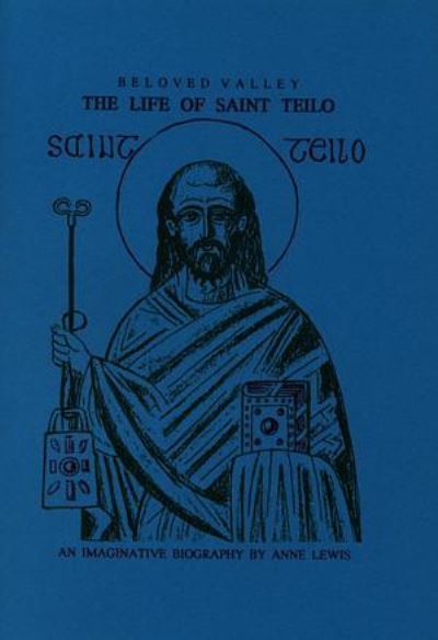 Beloved valley : the life of Saint Teilo : an imaginative biography ...
