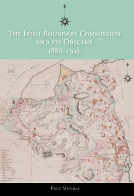 The Irish Boundary Commission and Its Origins 1886-1925 Jacket Image