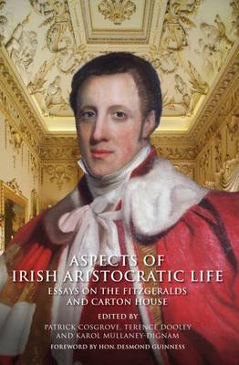 Aspects of Irish Aristocratic Life: Essays on the Fitzgeralds and Carton House Jacket Image
