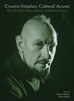 Creative Impulses, Cultural Accents: Brian Boydell's Music, Advocacy, Painting and Legacy Jacket Image