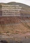 "Stratigraphy and Paleontology of the Cloverly Formation (Lower Cretaceous) of the Bighorn Basin Area, Wyoming and Montana" by John H. Ostrom (author)
