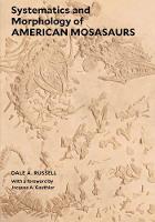 "Systematics and Morphology of American Mosasaurs" by Dale A. Russell