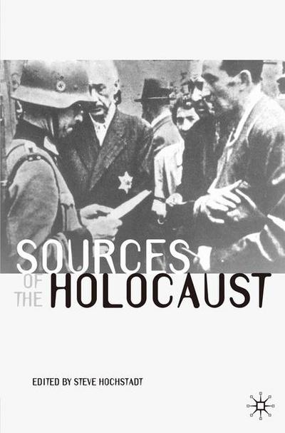 Sources Of The Holocaust Steve Hochstadt Macmillan