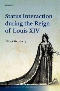 Jacket Image For: Status interaction during the reign of Louis XIV