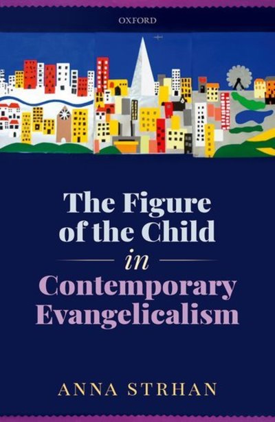 Jacket Image For: The figure of the child in contemporary evangelicalism